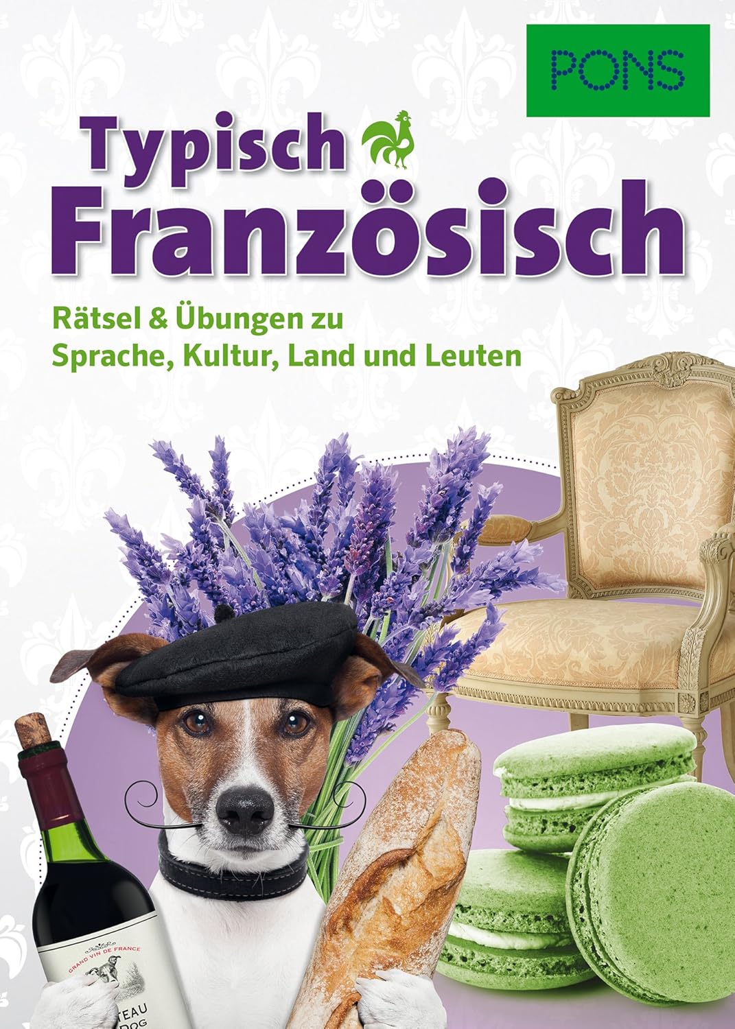 PONS Typisch Französisch: Rätsel & Übungen zu Sprache, Kultur, Land und ...